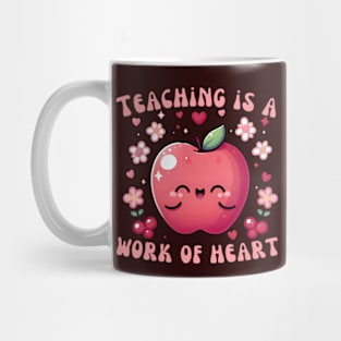 Teaching Is A Work Of Heart Mug